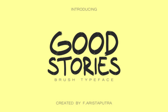 Good Stories: The Brushed Display Font for Modern Design